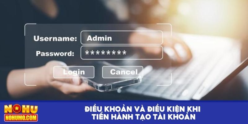 Điều khoản và điều kiện khi tiến hành tạo tài khoản
