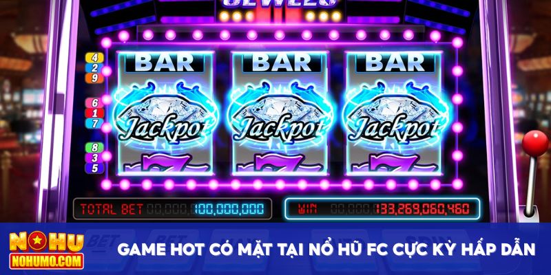 Game hot có mặt tại nổ hũ FC cực kỳ hấp dẫn